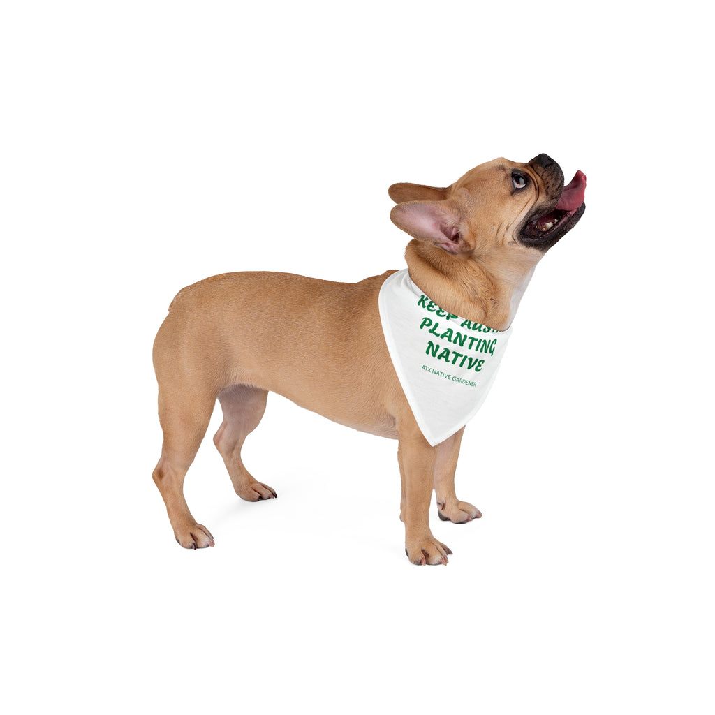 "KEEP AUSTIN PLANTING NATIVE" Pet Bandana