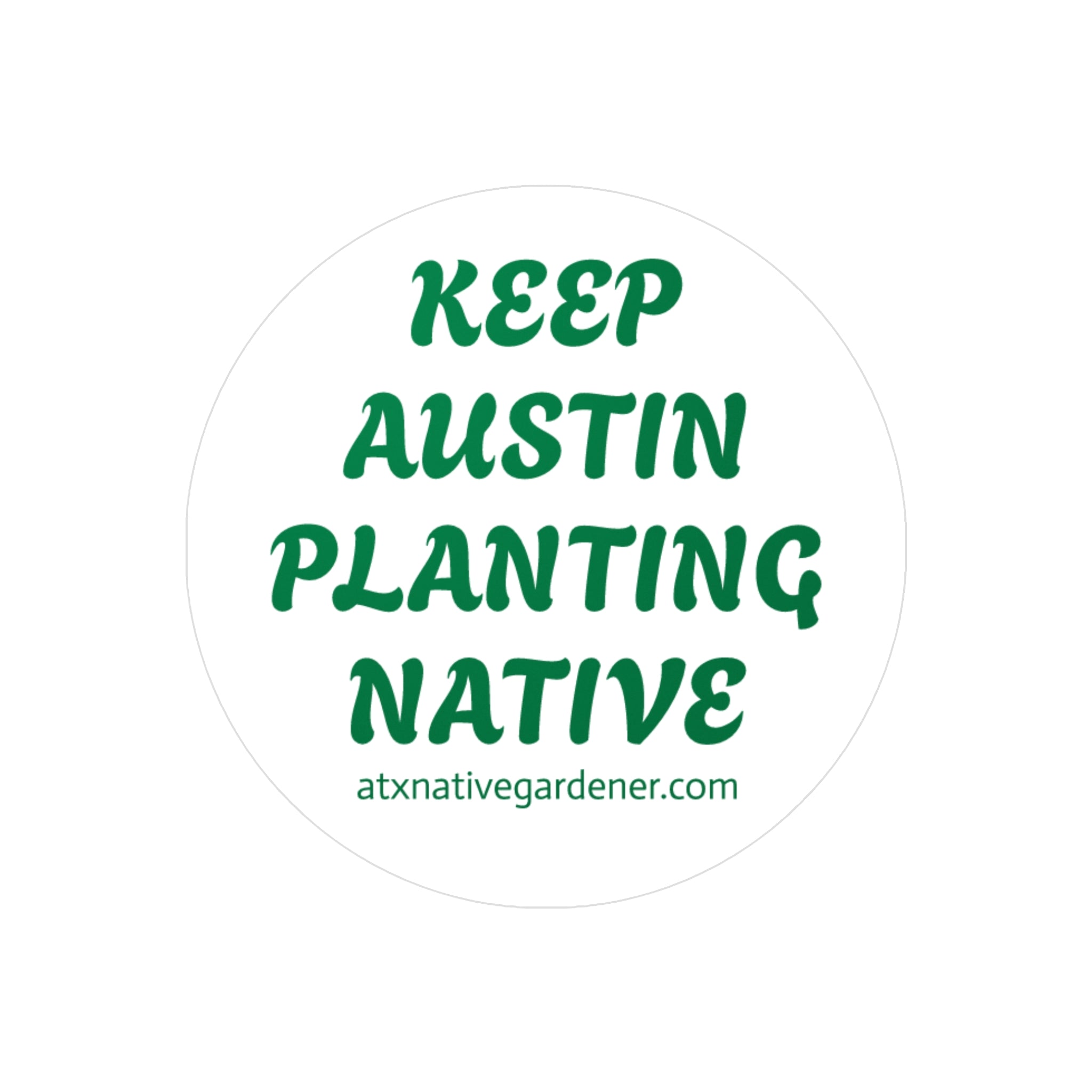 "KEEP AUSTIN PLANTING NATIVE" Vinyl Decals