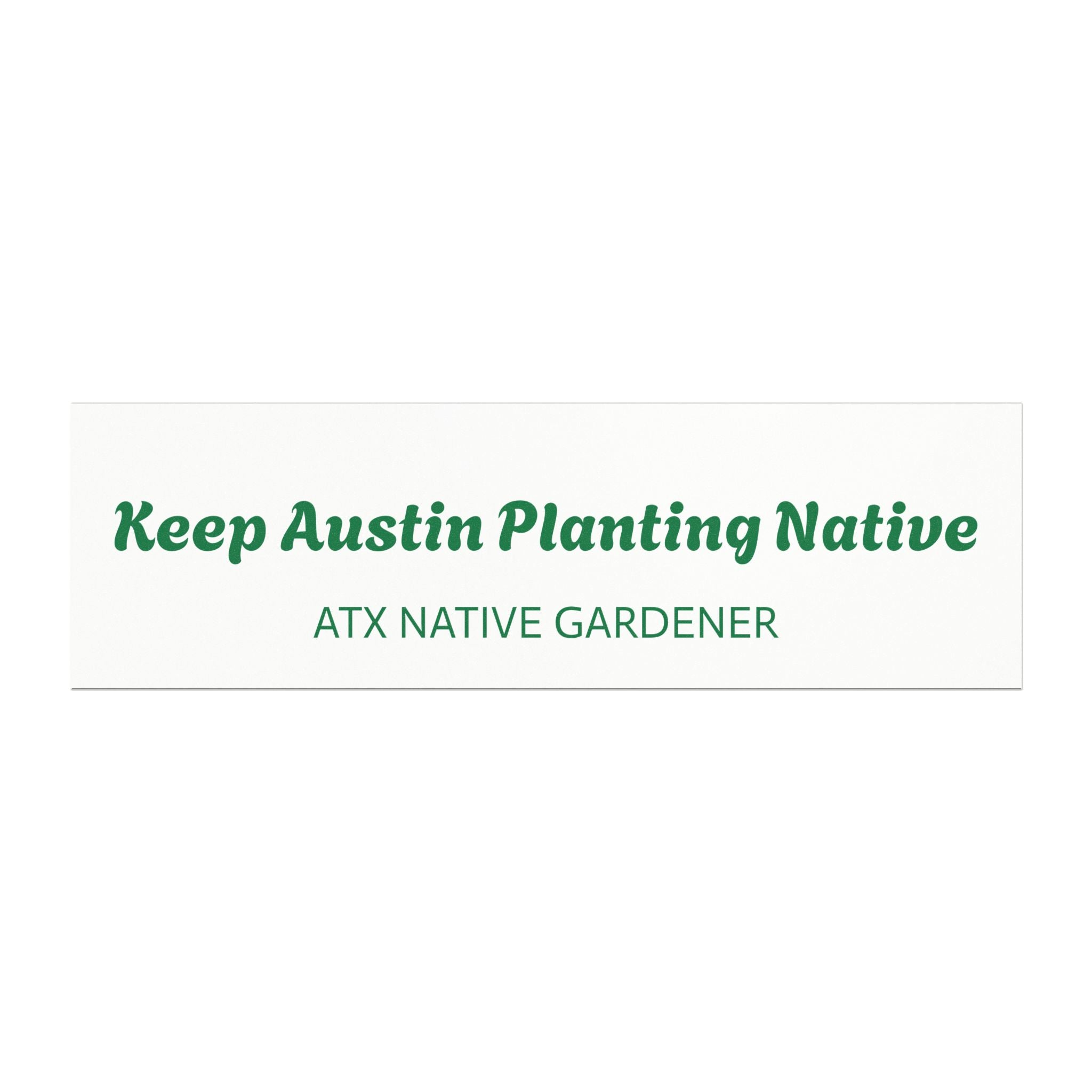 KEEP AUSTIN PLANTING NATIVE Car Magnet