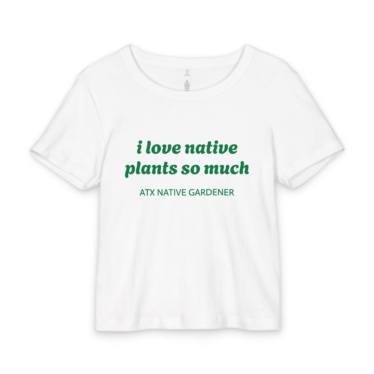 "i love native plants so much" 100% Organic Cotton Baby Tee