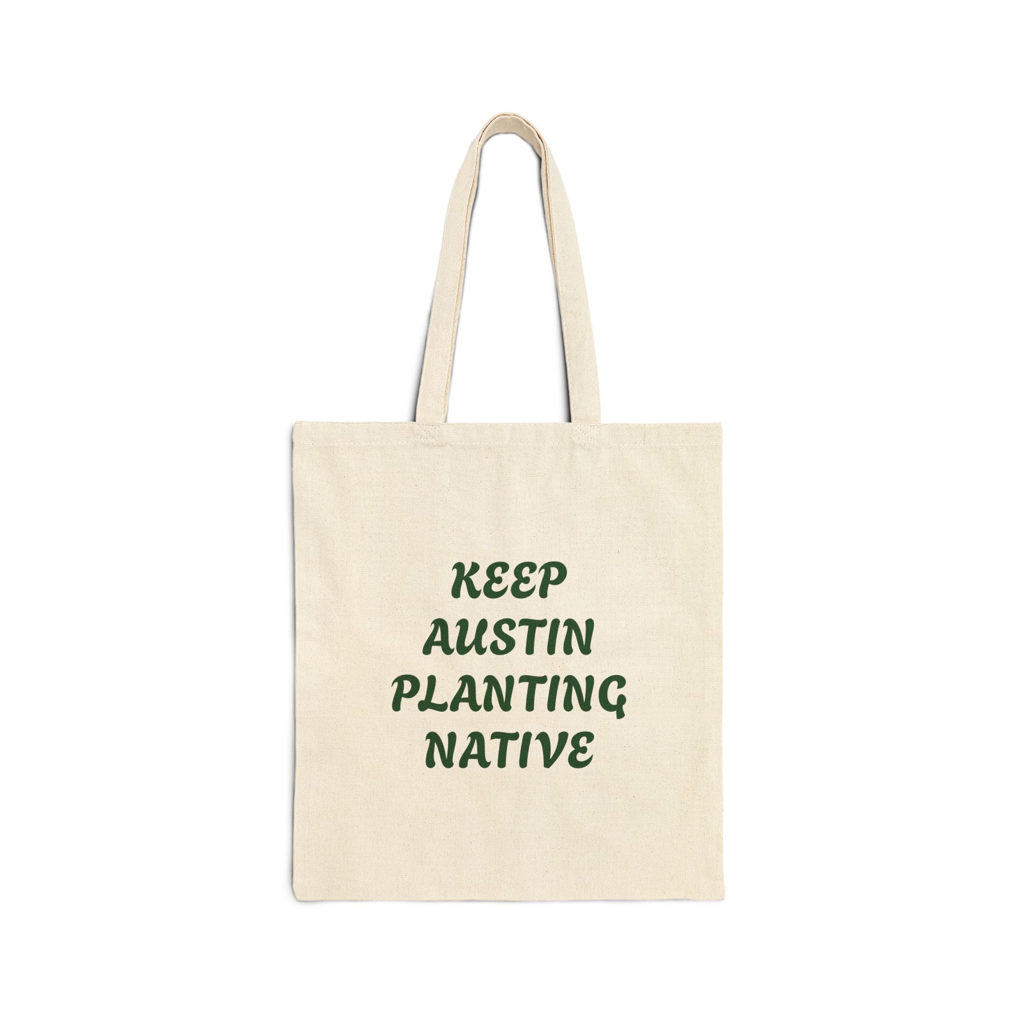 "KEEP AUSTIN PLANTING NATIVE" Reusable Cotton Canvas Tote Bag