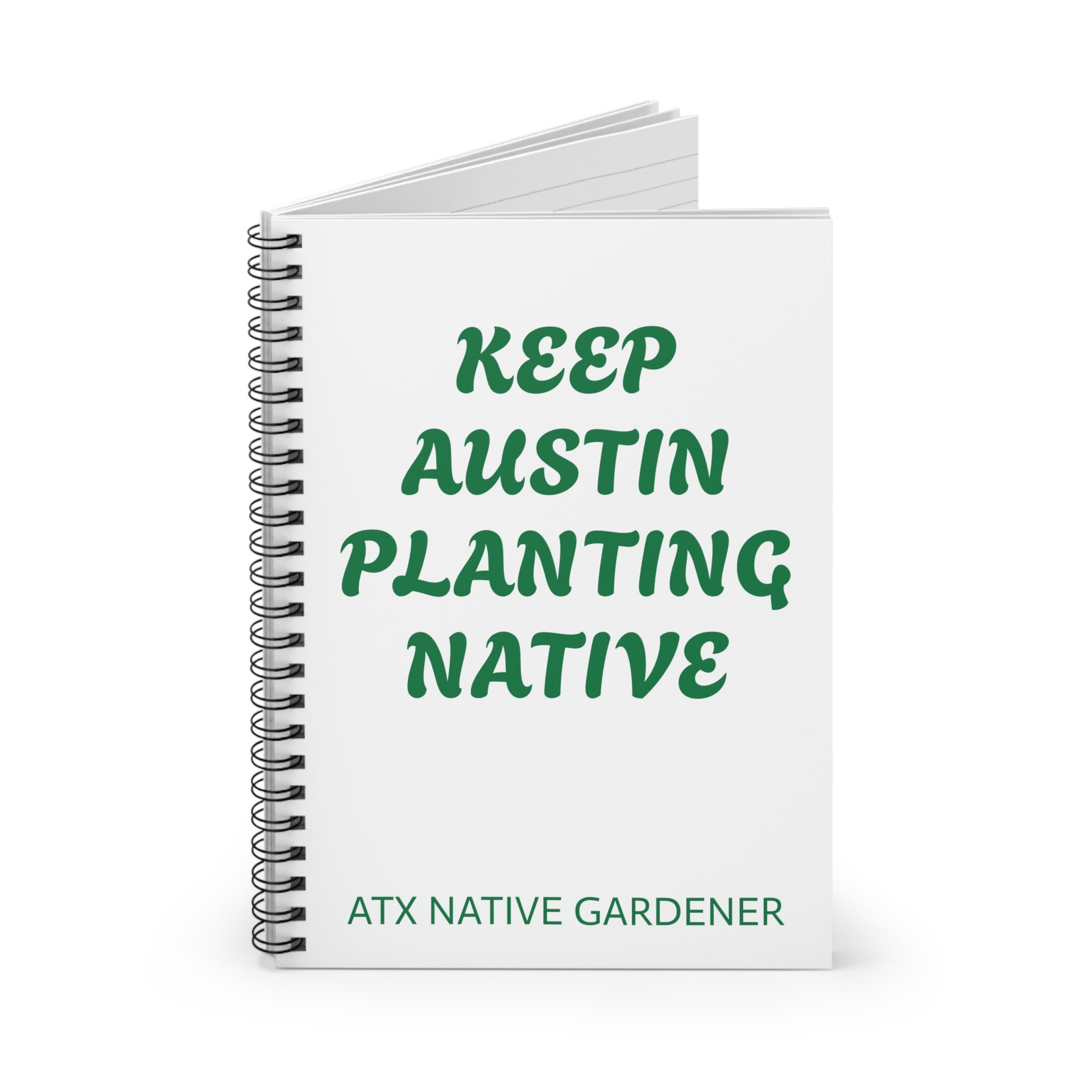 "KEEP AUSTIN PLANTING NATIVE" Spiral Notebook - Ruled Line