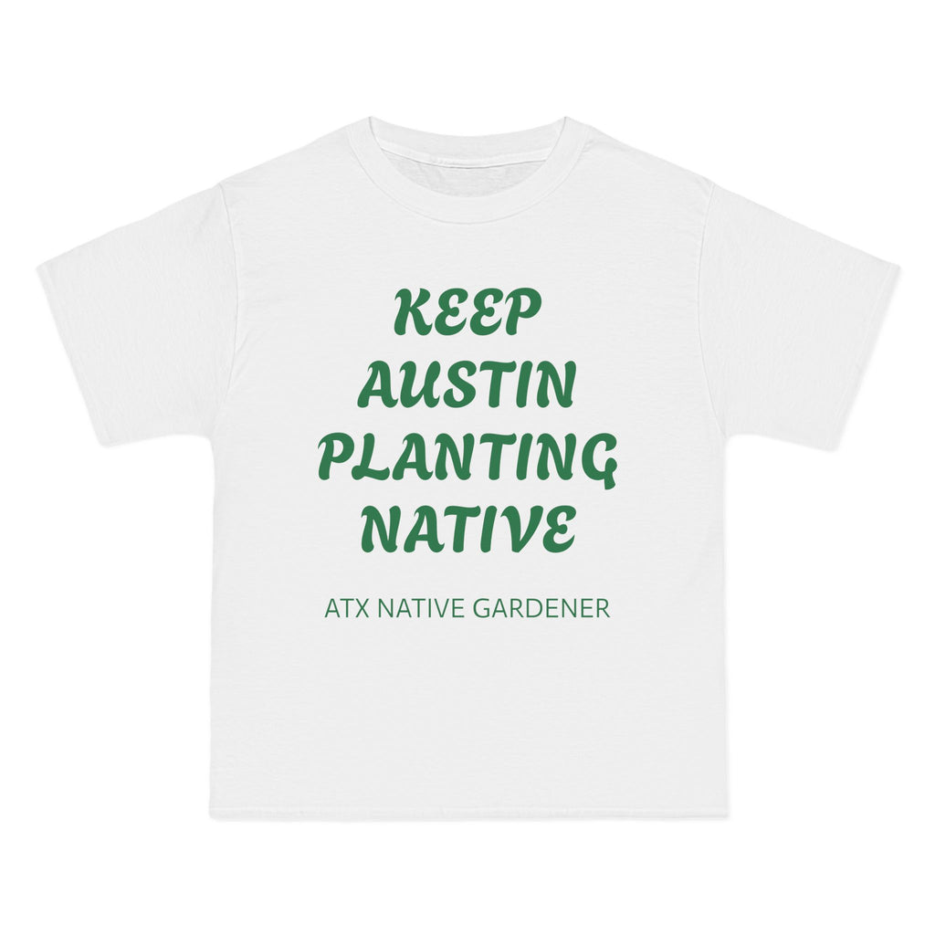 "KEEP AUSTIN PLANTING NATIVE" Beefy-T®  Short-Sleeve T-Shirt